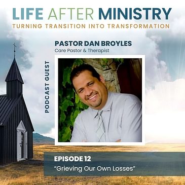 Grieving Our Own Losses (featuring Dan Broyles)