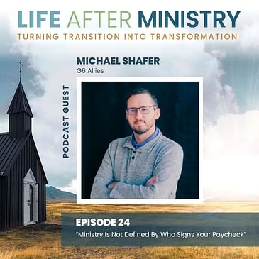 Ministry Is Not Defined By Who Signs Your Paycheck (featuring Michael Shafer)