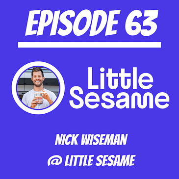 #63 - Nick Wiseman @ Little Sesame