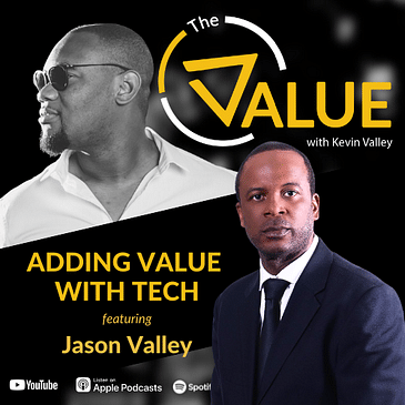 088: Jason Valley | Adding Value with Tech
