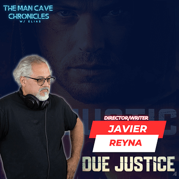 Behind the Lens with Javier Reyna: Crafting ’Due Justice’ – A Director/Writer’s Journey