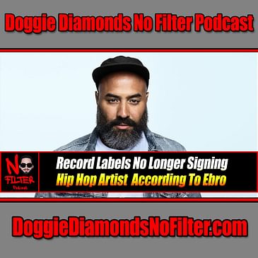 Record Labels No Longer Looking To Sign Hip Hop Artist According To Ebro