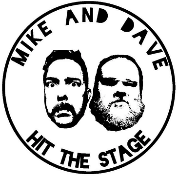 Mike & Dave Hit the Stage