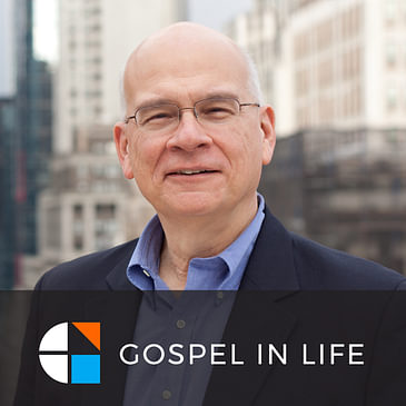 Tim Keller - Gospel in Life