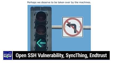 SN 981: The End of Entrust Trust - Open SSH Vulnerability, SyncThing, Endtrust