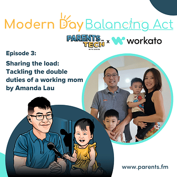 Modern Balancing Act Ep 3: Sharing the load - Tackling the double duties of a working mom by Amanda Lau