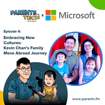 Microsoft x Parents in Tech: Embracing New Cultures with Kevin Chan