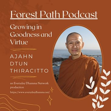 Growing In Goodness And Virtue | Ajahn Dtun Thiracitto
