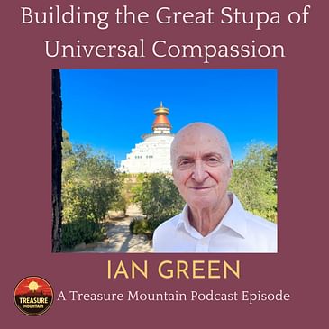Building the Great Stupa of Universal Compassion | Ian Green