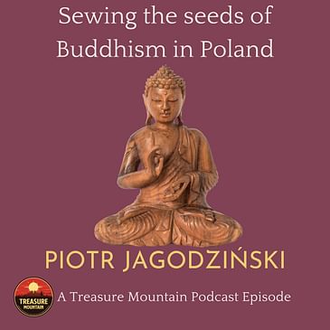 Sewing The Seeds of Buddhism in Poland - Piotr Jagodziński