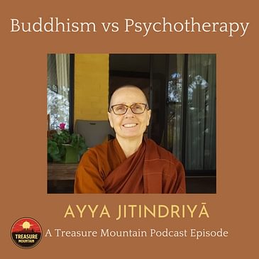 Buddhism vs Psychotherapy | Ayya Jitindriya
