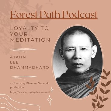 Loyalty To Your Meditation | Ajahn Lee Dhammadharo