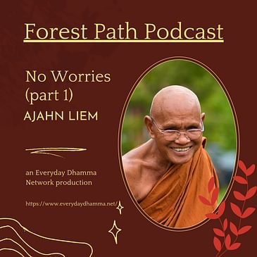 No Worries (part 1) | Ajahn Liem