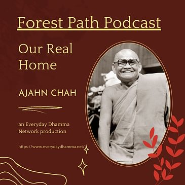 Our Real Home | Ajahn Chah