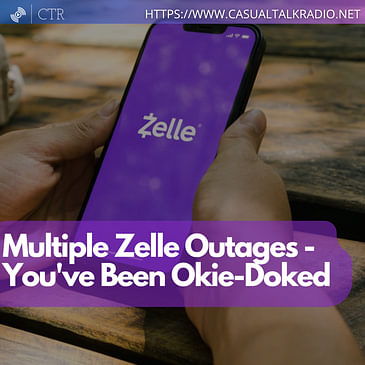 Multiple #Zelle Outages - You've Been Okie-Doked