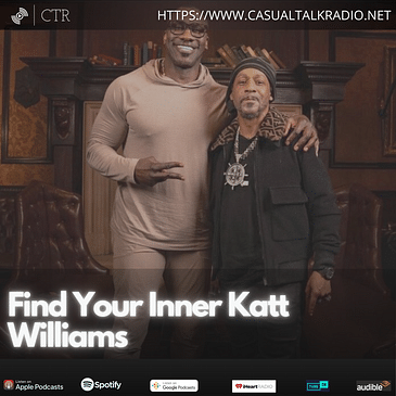 Find Your Inner Katt Williams