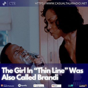 The Girl In “Thin Line” Was Also Called Brandi