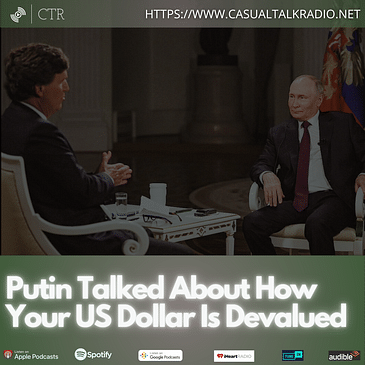Putin Talked About How Your US Dollar Is Devalued
