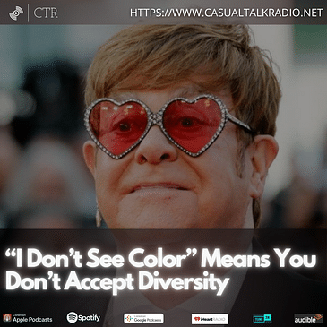“I Don’t See Color” Means You Don’t Accept Diversity