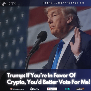 Trump: If You’re In Favor Of Crypto, You’d Better Vote For Me! (OOC)