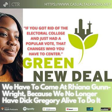 We Have To Come At Rhiana Gunn-Wright, Because We No Longer Have Dick Gregory Alive To Do It [COLORFUL LANGUAGE]