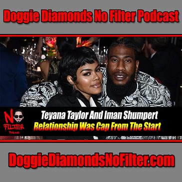 Teyana Taylor And Iman Shumpert Relationship Was Cap From The Start