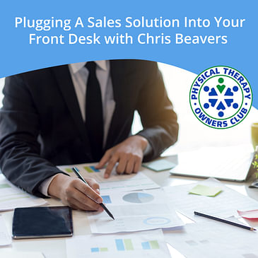 Plugging A Sales Solution Into Your Front Desk With Chris Beavers