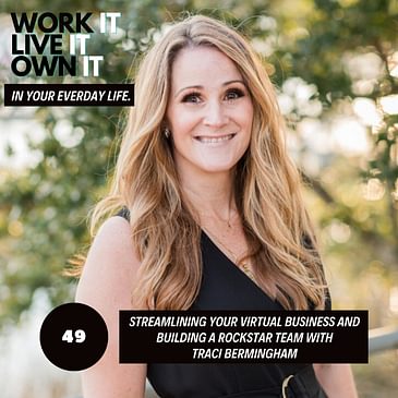 49: Streamline Your Virtual Business & Build a Rockstar Team with Traci Bermingham