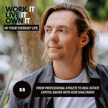 55: From Professional Athlete to Real Estate Capital Raiser with Igor Shaltanov