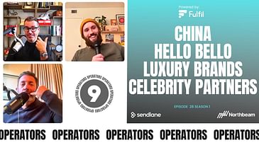 E028: Future of Chinese Manufacturing, Hello Bello Breakdown, Celebrities as Partners, Luxury Brands