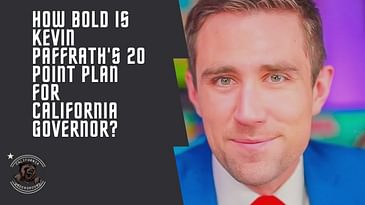 How Bold Is Kevin Paffrath's 20 Point Plan for Governor?