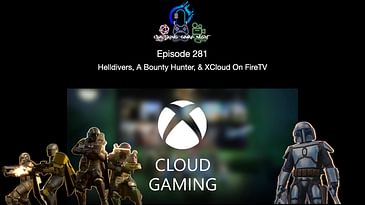 Episode 281 - Helldivers, A Bounty Hunter, & XCloud On FireTV