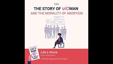 S1 E14: Woman and The Morality of Abortion: Dr. Willie Parker, Life's Work