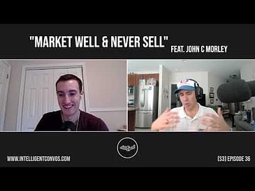 "Market Well & Never Sell" | John C Morley | Season 3 Episode 36