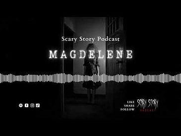 Magdalene - Scary Story Podcast