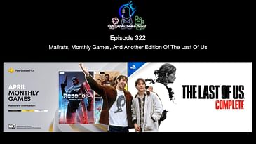 Episode 322 - Mallrats, Monthly Games, And Another Edition Of The Last Of Us