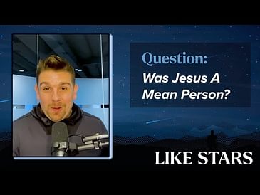 Ep 32: Was Jesus a Mean Person? [Why Did He Sometimes Speak So Harshly to People?]