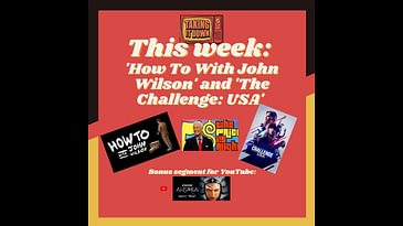 Episode 168 | Taking It Down - What Happened 'How To With John Wilson', 'The Challenge: USA' Amazes