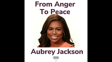 From Anger  To Peace With Aubrey Jackson