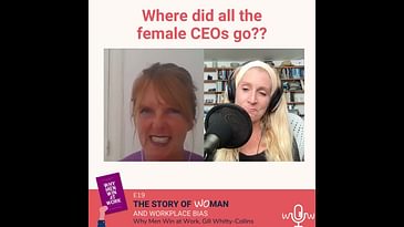 E 19: Woman and Workplace Bias: Gill Whitty-Collins, Why Men Win at Work