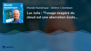 Luc Julia : "l'usage exagéré du cloud est une aberration écologique" (interview)