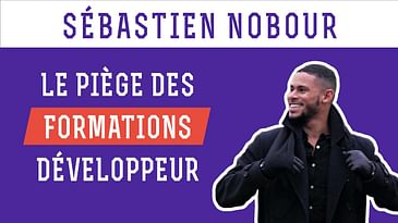 Sébastien Nobour - Le piège des formations de développeur