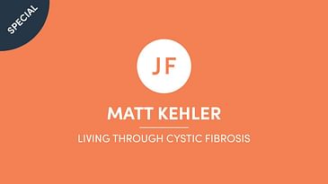 Matt Kehler - Living Through Cystic Fibrosis