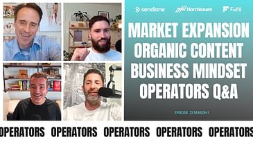 E021: Operators Q&A: International Expansion, Pivoting & Adaptability, Organic Content & More