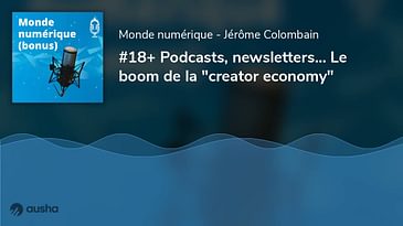 Podcasts, newsletters... Le boom de la "creator economy" (Bonus)