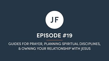 Guides For Prayer, Planning Spiritual Disciplines, & Owning Your Relationship With Jesus