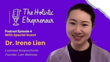 Dr. Irene Lien on Building Trust, Healing With Acupuncture & Growing a Practice in the U.S.