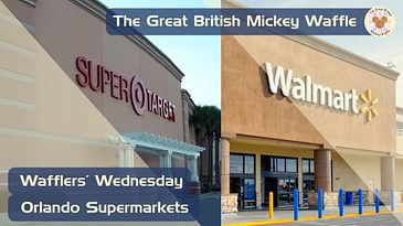 Wafflers' Wednesday - Episode #20 - Orlando Supermarkets