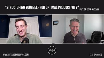 Structuring Yourself for Optimal Productivity | Dr Kevin Gazzara | Season 4 Episode 9