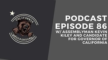 Episode 87 - Follow Up Interview with Kevin Kiley